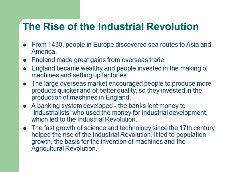 The Rise of the Industrial Revolution From 1430, people in Europe discovered sea routes